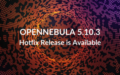 OpenNebula Hotfix Release v.5.10.3 is Available!
