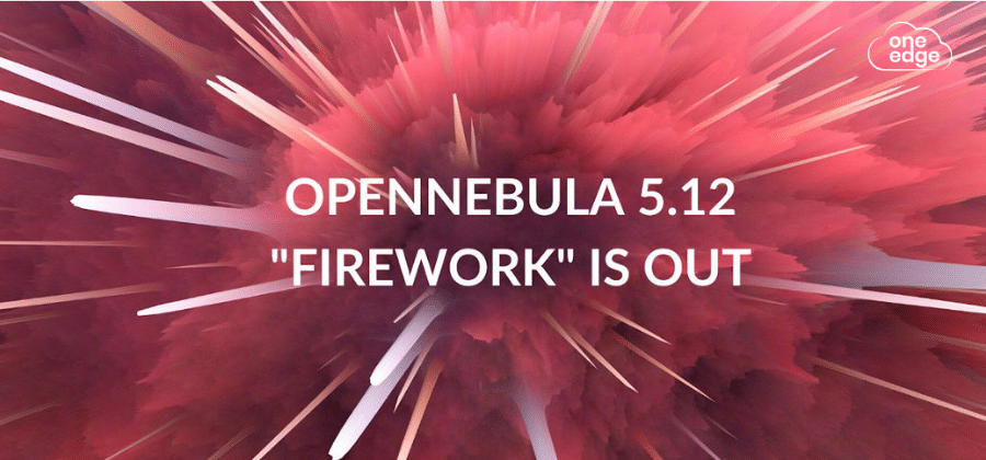 OpenNebula 5.12 Firework Serverless Computing for the Enterprise Cloud