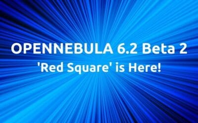 OpenNebula 6.2 Beta 2 “Red Square” is Out!