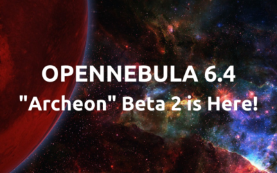 OpenNebula 6.4 Archeon Beta 2 is Out!