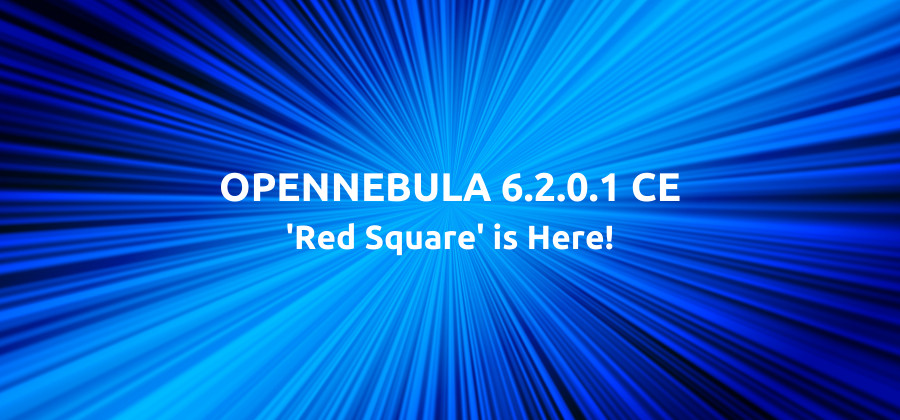 OpenNebula CE Patch Release 6.2.0.1 is Available!