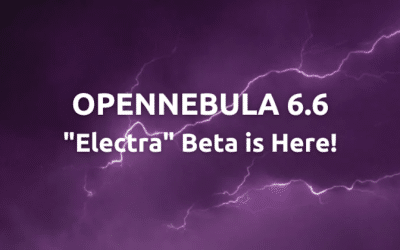 OpenNebula 6.6 “Electra” Beta is Out!