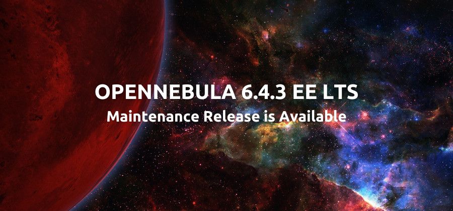 OpenNebula 6.4.3 EE LTS Maintenance release Cover image