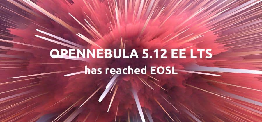 Announcing the end of support life for OpenNebula 5.12 LTS background cover image