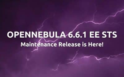 OpenNebula 6.6.1 EE STS Maintenance Release is Available
