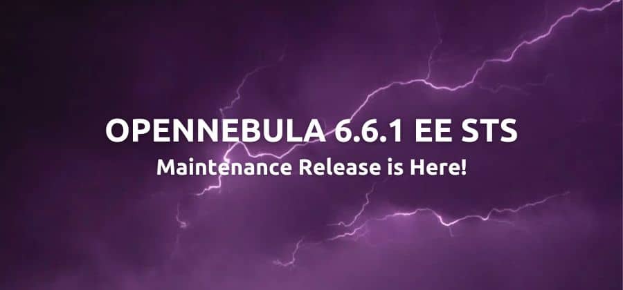 OpenNebula 6.6.1 EE Maintenance Release is Available - Cover