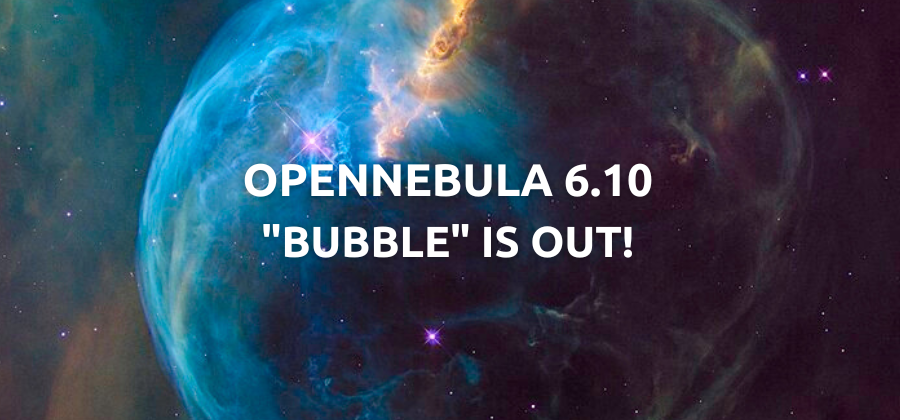 OpenNebula 6.10 "Bubble" Is Out