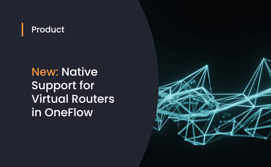 Introducing Native Support for Virtual Routers in OneFlow