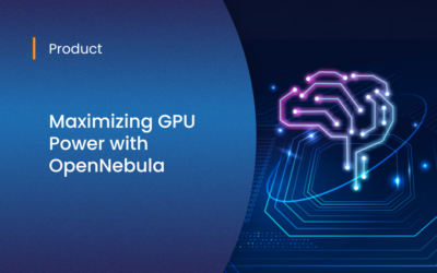 Maximizing GPU Power with OpenNebula: Passthrough and vGPU