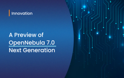 A Preview of the Innovative Capabilities Coming in OpenNebula 7.0 Next Generation