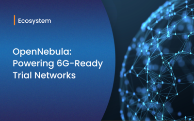 OpenNebula: Managing Heterogeneous Infrastructures for 6G-Ready Trial Networks