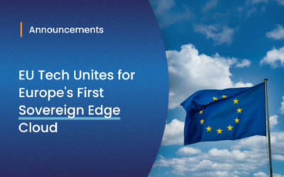 The EU Tech Industry Joins Forces to Launch the First Sovereign Edge Cloud for Europe