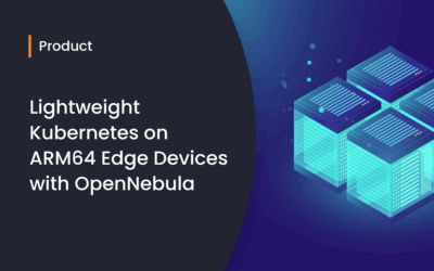 Lightweight Kubernetes on ARM64 Edge with OpenNebula
