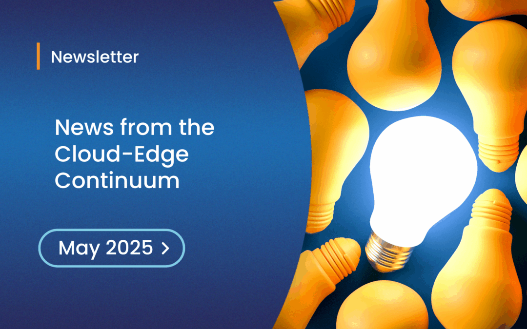 News from the Cloud-Edge Continuum: May 2025