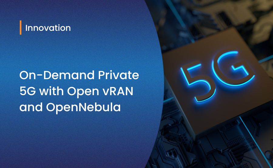 On-Demand Private 5G with Open vRAN and OpenNebula