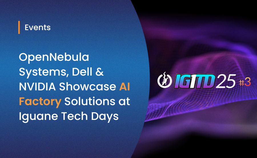 OpenNebula Systems, Dell, and NVIDIA Showcase AI Factory Solutions at Iguane Tech Days