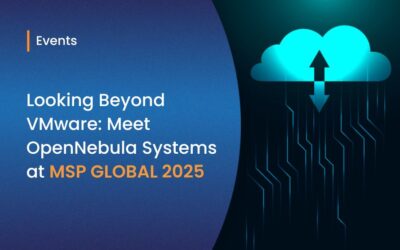 Looking Beyond VMware: Meet OpenNebula Systems at MSP GLOBAL 2025