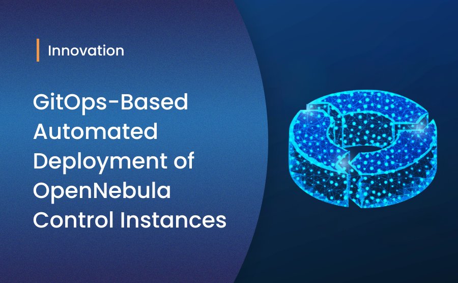 GitOps-Based Automated Deployment of OpenNebula Control Instances