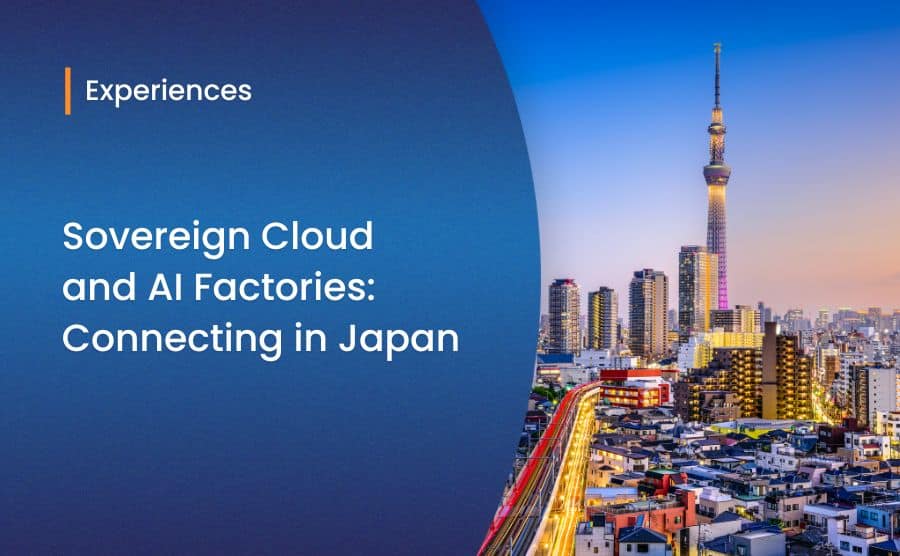 Sovereign Cloud and AI Factories: Connecting in Japan