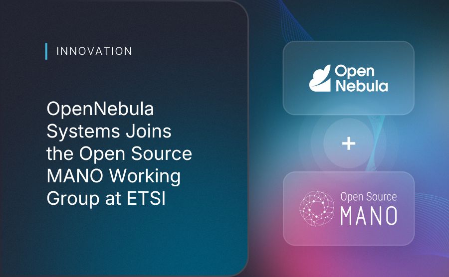 OpenNebula Systems Joins the Open Source MANO Working Group at ETSI