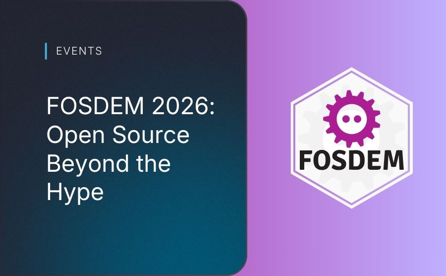FOSDEM 2026: Open Source Beyond the Hype