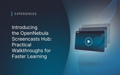 Introducing the OpenNebula Screencasts Hub: Practical Walkthroughs for Faster Learning