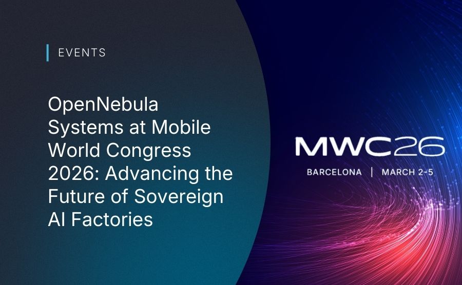 OpenNebula Systems at Mobile World Congress 2026: Advancing the Future of Sovereign AI Factories