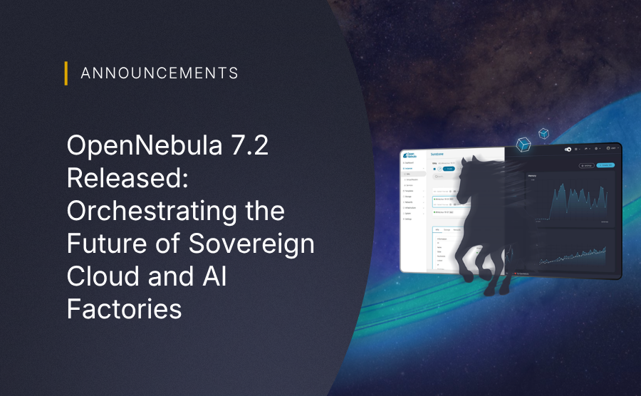 OpenNebula 7.2 Released: Orchestrating the Future of Sovereign Cloud and AI Factories 