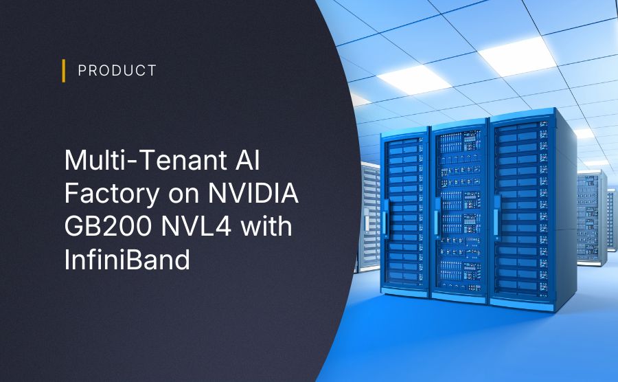 Multi-Tenant AI Factory on NVIDIA GB200 NVL4 with InfiniBand