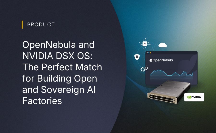 OpenNebula and NVIDIA DSX OS: The Perfect Match for Building Open and Sovereign AI Factories