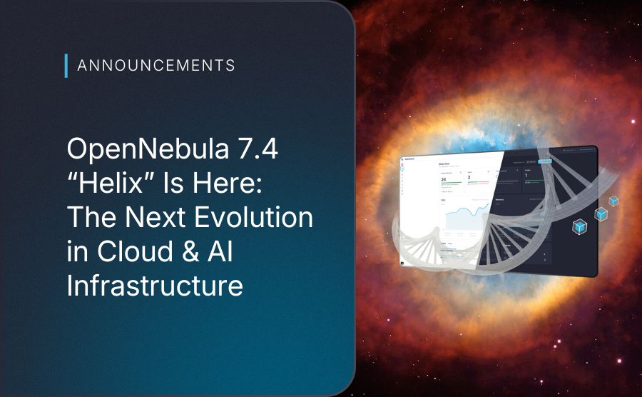 OpenNebula 7.4 “Helix” Is Here: The Next Evolution in Cloud & AI Infrastructure