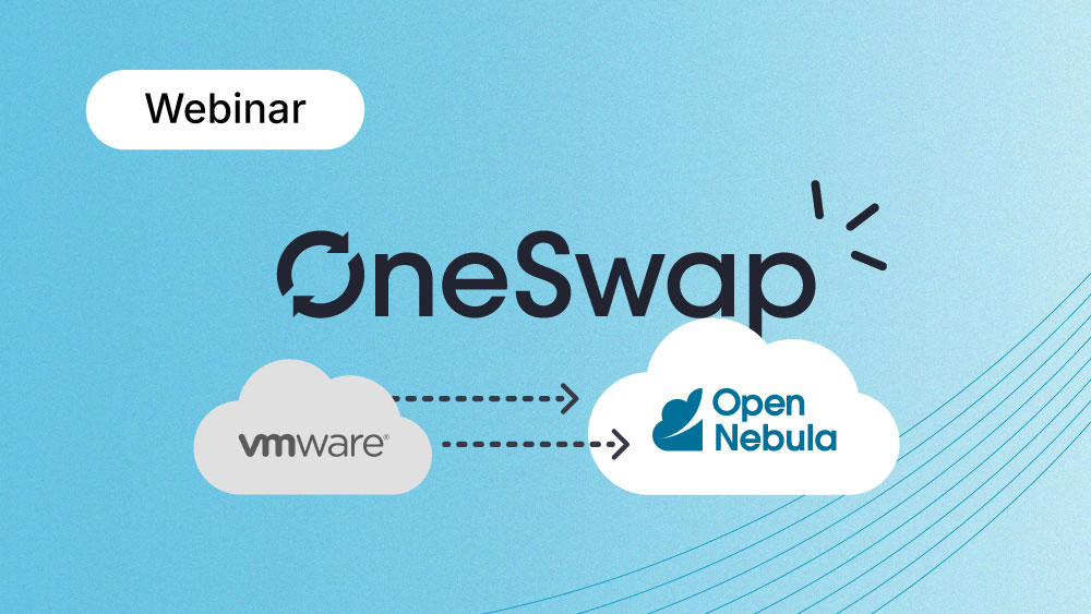 OneSwap Updates: VMware-to-OpenNebula Migration Tool