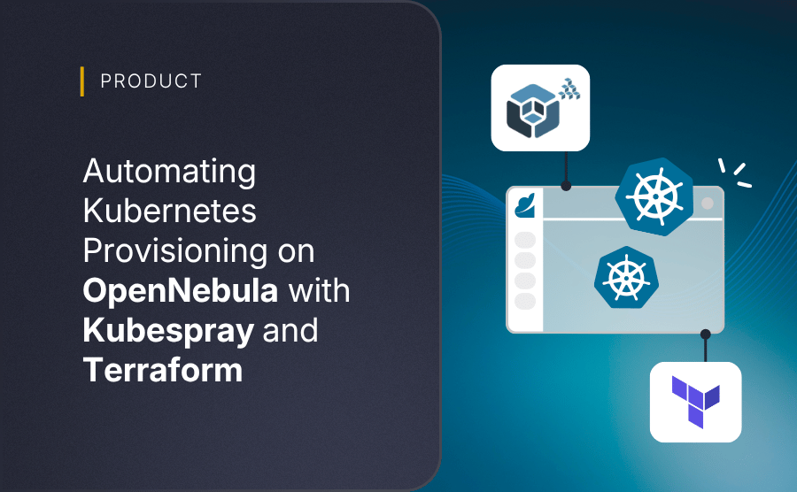 Automating Kubernetes Provisioning on OpenNebula with Kubespray and Terraform
