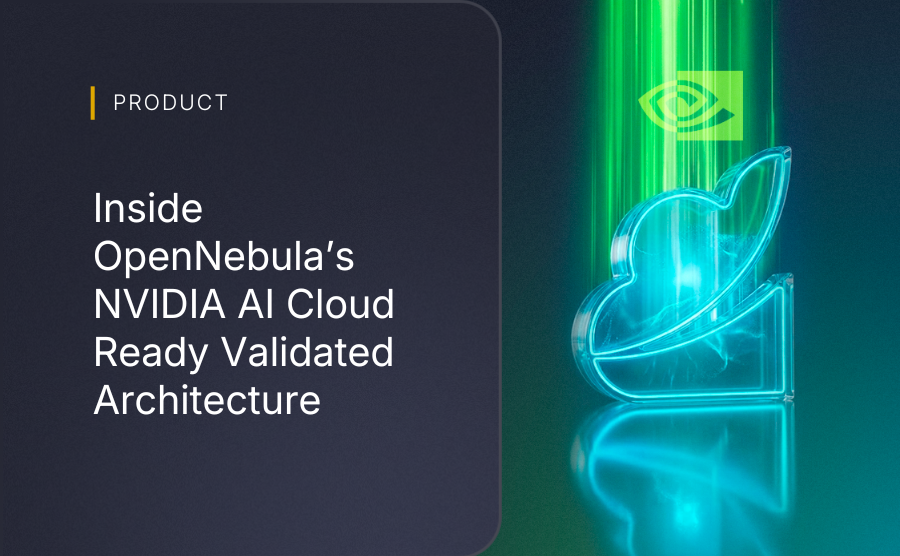 Inside OpenNebula’s NVIDIA AI Cloud Ready Validated Architecture