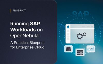 Running SAP Workloads on OpenNebula: A Practical Blueprint for Enterprise Cloud